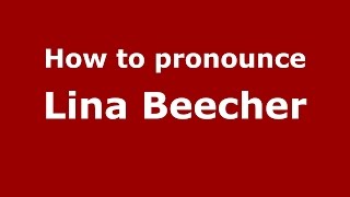 How to pronounce Lina Beecher