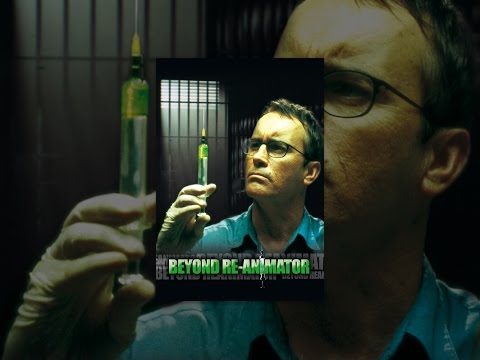 Beyond Re-Animator