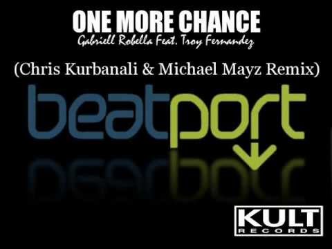 One More Chance [ Chris Kurbanali & Michael Mayz Remix ] - Gabriel Robella ft Troy Fernandes