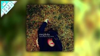 Meg &amp; Dia - What If