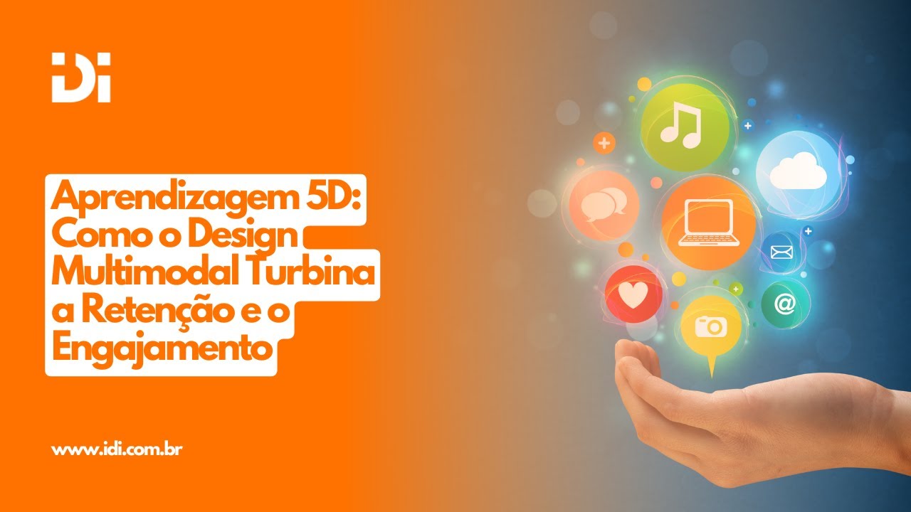 Aprendizagem 5D: Como o Design Multimodal Turbina a Retenção e o Engajamento