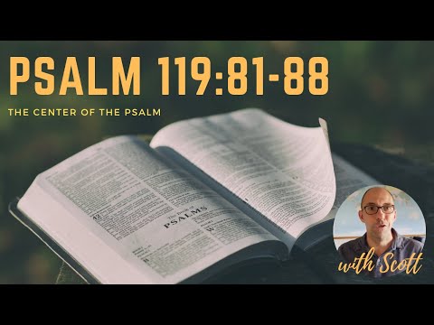 Psalm 119:81-88: The Center of the Psalm.