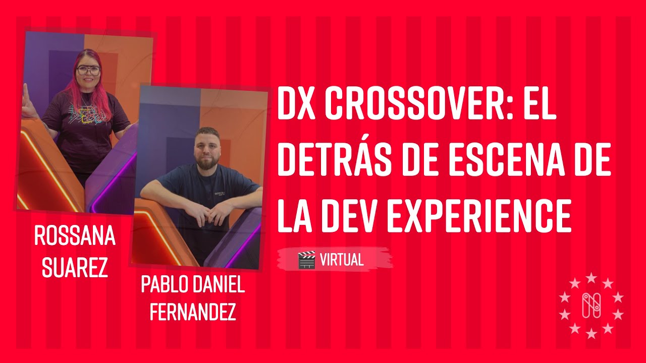 DX Crossover: El detrás de escena de la Dev Experience