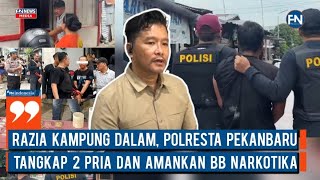 Razia Kampung Dalam, Polresta Pekanbaru Tangkap 2 Pria dan Amankan BB N4rkotik4