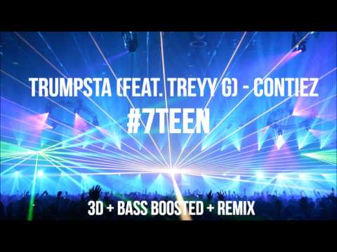 [3D+BASS BOOSTED+REMIX] TRUMPSTA (FEAT. TREYY G) - CONTIEZ