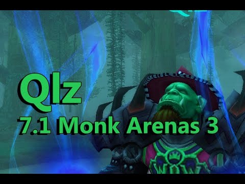 110 Windwalker Monk Arenas #3 | Legion PvP 7.1 | Qlz