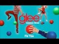 Fix You - Glee [HD Full Studio]