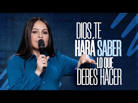 DIOS TE HARÁ SABER LO QUE TIENES QUE HACER - Pastora Yesenia Then
