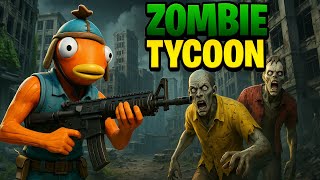 ZOMBIE TYCOON APOCALYPSE |FORTNITE | NO COMMENTARY