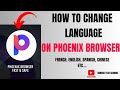 How To Change Language On Phoenix Browser 2024 Step By Step Guide