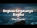 Engkau Segalanya Bagiku Lyrics Dian Piesesha
