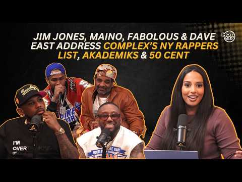 Jim Jones, Maino, Fabolous & Dave East Address Complex’s NY Rappers List, Akademiks & 50 Cent