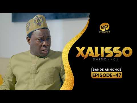 XALISSO - Saison 2 - Episode 47 : Bande Annonce