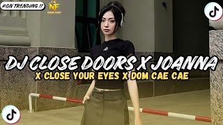 Download lagu DJ CLOSED DOORS X JOANNA X CLOSE YOUR EYES X DOM CAE CAE BREAKBEAT FULL BASS VIRAL TIKTOK 2026  mp3