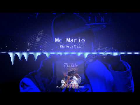 Mc Mario- Diante pa Traz