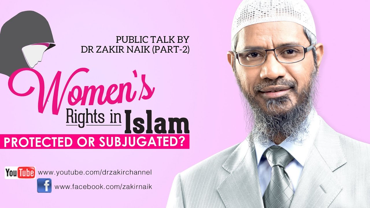 Women's Rights in Islam Protected or Subjugated? by Dr Zakir Naik | Part 2