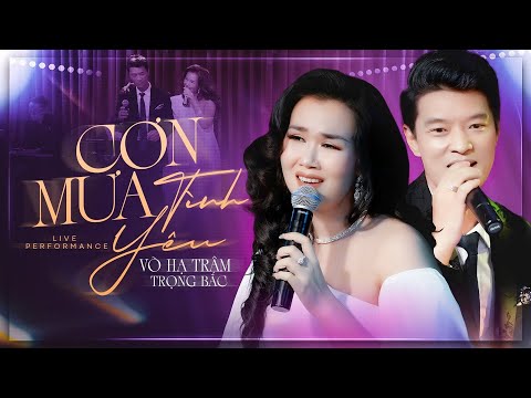 Cơn Mưa Tình Yêu - Võ Hạ Trâm & Trọng Bắc | Bản Song Ca Đầy Cảm Xúc Khiến Khán Giả Say Mê