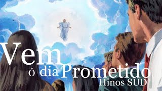 Hino SUD 24 - Vem ó Dia Prometido (Português)