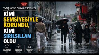Kimi Şemsiyesiyle Korundu, Kimi Sırılsıklam Oldu