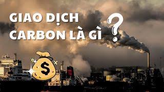 GIAO DỊCH CACBON LÀ GÌ ?