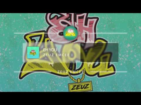 Zeuz Emcee - Eh You (Audio)