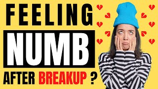 Emotionally Numb - Why You Feel Numb After A Breakup