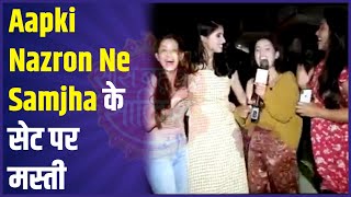 Know the cast of 'Aapki Nazron Ne Samjha' spend their free time video