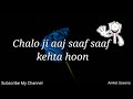 Chalo Ji Aaj Saf Saf Kehta Hu Status Video Whatsapp Status Video