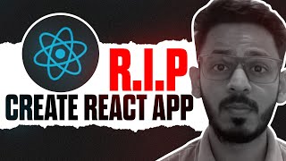 R.I.P Create-React-App | CRA is now Deprecated