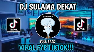Download lagu DJ SULAMA DEKAT FULL BASS VIRAL FYP TIKTOK!!! mp3