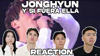 Jonghyun (SHINee) - Y si fuera Ella REACTION!