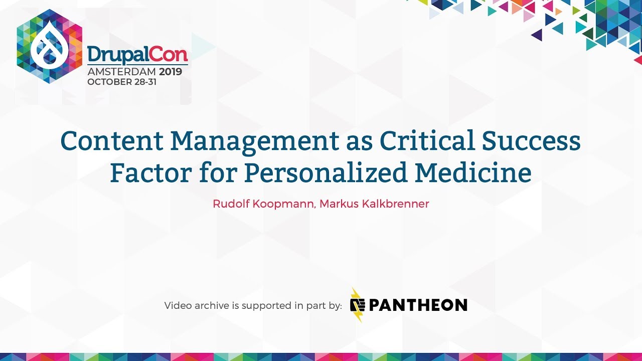 DrupalCon Amsterdam 2019: Content Management as Critical Success Factor for Personalized Medicine