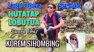 Download lagu Lagu Opera 'HUTATAP LOBUTUA' Vocal by: KOREM SIHOMBING. mp3 Download lagu Lagu Opera 'HUTATAP LOBUTUA' Vocal by: KOREM SIHOMBING. mp3