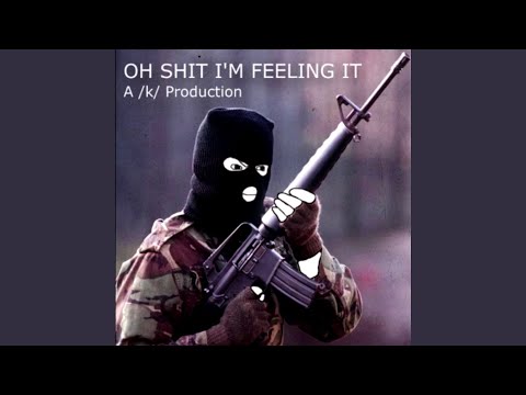 Oh Shit I'm Feeling It