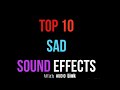 Top 10 Most Sad Sound Effects The Collector 2 0