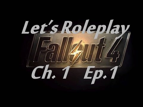 Let's Roleplay Fallout 4 - Chapter 1 - Episode 1  [A vault life for me]