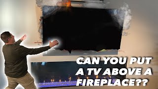 Can you install a TV above a Fireplace? (Fact or Fiction?)