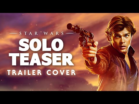 Solo: A Star Wars Story Teaser Trailer Music