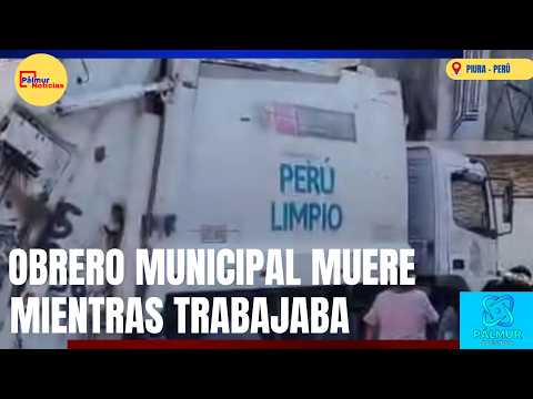 🛑PIURA| FALLECE OBRERO DE LIMPIEZA EN PAITA ARROLLADO POR CAMIÓN RECOLECTOR🛑