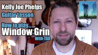 Kelly Joe Phelps Guitar Lesson! Window Grin (with TAB)