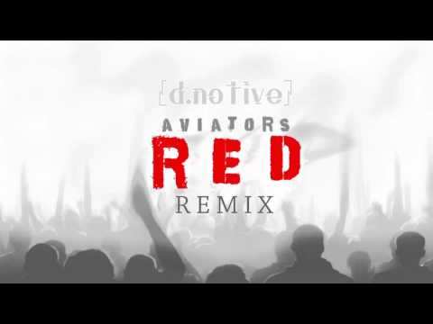 Aviators - Red (d.notive remix)