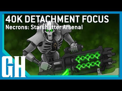 40k Detachment Focus - Necrons: Starshatter Arsenal