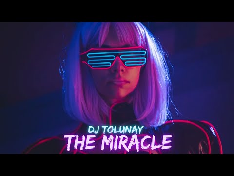 Dj Tolunay - The Miracle (Club Remix)