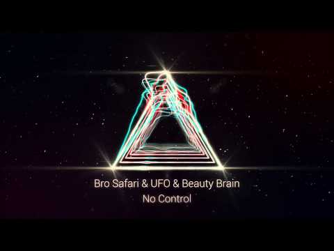 Bro Safari x UFO! x Beauty Brain - No Control