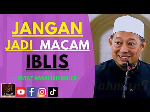 Ustaz Hanafiah Malek - JANGAN JADI MACAM IBLIS