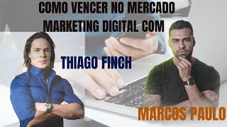 A Verdadeira História da Jornada no Marketing Digital de Marcos Paulo e Thiago Finch