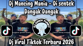 Download lagu DJ MANCING MANCING MANIA - DI SENTEK DANGAK DANGAK / DJ VIRAL TIKTOK TERBARU 2026 YANG KALIAN CARI mp3