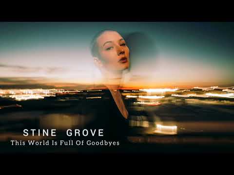🇩🇰 Stine Grove - THIS WORLD lS FULL OF GOODBYES (Extended Mix)