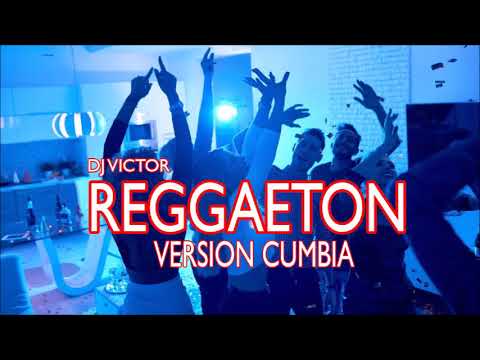 REGGAETON VERSION CUMBIA REMIX - 2021 Dj Victor Mix