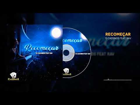13 Cassinos ft R.a.v - Recomeçar